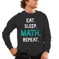 Eat Sleep Math Repeat Math Teacher Men Women Girls Kids Men's Long Sleeve T-Shirt, trending gift Eat Sleep Math Repeat Math Teacher Men Women Girls Kids Men's Long Sleeve T-Shirt, trending gift