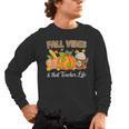Fall Vibes And That Teacher Life Autumn Thanksgiving Men's Long Sleeve T-Shirt, trending gift Fall Vibes And That Teacher Life Autumn Thanksgiving Men's Long Sleeve T-Shirt, trending gift