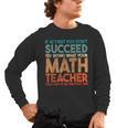 If At First You Don't Succeed Try Doing Math Teacher Men's Long Sleeve T-Shirt, trending gift If At First You Don't Succeed Try Doing Math Teacher Men's Long Sleeve T-Shirt, trending gift