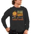 Halloween You Can't Scare Toddler Teacher For Men Women Men's Long Sleeve T-Shirt, trending gift Halloween You Can't Scare Toddler Teacher For Men Women Men's Long Sleeve T-Shirt, trending gift