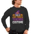 Halloween Costumes For Teachers Tired Teacher Costume Tee Men's Long Sleeve T-Shirt, trending gift