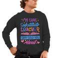 I'M That Substitute Teacher They Told Substitute Teacher Men's Long Sleeve T-Shirt, trending gift I'M That Substitute Teacher They Told Substitute Teacher Men's Long Sleeve T-Shirt, trending gift