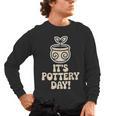 Its Pottery Day Clay Craft Ceramic Hobby Artisan Art Teacher Men's Long Sleeve T-Shirt, trending gift Its Pottery Day Clay Craft Ceramic Hobby Artisan Art Teacher Men's Long Sleeve T-Shirt, trending gift