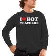 I Love Hot Teachers Men's Long Sleeve T-Shirt, trending gift I Love Hot Teachers Men's Long Sleeve T-Shirt, trending gift