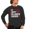 Math Teacher School So Happy I'm A Math Teacher Men's Long Sleeve T-Shirt, trending gift Math Teacher School So Happy I'm A Math Teacher Men's Long Sleeve T-Shirt, trending gift