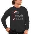 Nice Naughty Teacher Christmas List Instructor Santa Claus Men Women Men's Long Sleeve T-Shirt, trending gift