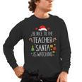 Be Nice Teacher Santa Watching Xmas School Students For Men Women Men's Long Sleeve T-Shirt, trending gift