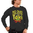 No Taki When Teacher Taki Education Classroom Teacher Men's Long Sleeve T-Shirt, trending gift No Taki When Teacher Taki Education Classroom Teacher Men's Long Sleeve T-Shirt, trending gift