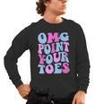 OMG Point Your Toes Dancing Teacher Tap Dancer Dance For Men Women Kids Men's Long Sleeve T-Shirt, trending gift