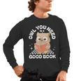 Owl You Need Is A Good Book Teacher Librarian Reading Men's Long Sleeve T-Shirt, trending gift