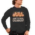 Qué Te Pasacalabaza Fall Immersion Teacher Spanish Teacher Men's Long Sleeve T-Shirt, trending gift Qué Te Pasacalabaza Fall Immersion Teacher Spanish Teacher Men's Long Sleeve T-Shirt, trending gift