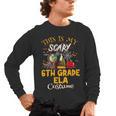 This Is My Scary 6th Grade ELA Costume Teacher Men Women Men's Long Sleeve T-Shirt, trending gift