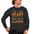 This Is My Scary Math Teacher Costume Halloween Men's Long Sleeve T-Shirt, trending gift This Is My Scary Math Teacher Costume Halloween Men's Long Sleeve T-Shirt, trending gift