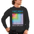 I Got Skills They'Re Multiplying Math Teacher Students Men's Long Sleeve T-Shirt, trending gift I Got Skills They'Re Multiplying Math Teacher Students Men's Long Sleeve T-Shirt, trending gift