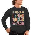 I Speak Toddler Teacher Pre-K Frist Day Back To School Men's Long Sleeve T-Shirt, trending gift I Speak Toddler Teacher Pre-K Frist Day Back To School Men's Long Sleeve T-Shirt, trending gift