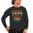Super Teacher By Day Super Tired By Night Teacher For Men Women Men's Long Sleeve T-Shirt, trending gift
