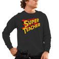 Super Teacher SuperTeacher Men's Long Sleeve T-Shirt, trending gift Super Teacher SuperTeacher Men's Long Sleeve T-Shirt, trending gift