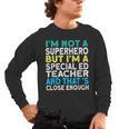 Superhero & Special Education Teacher Men Women Men's Long Sleeve T-Shirt, trending gift Superhero & Special Education Teacher Men Women Men's Long Sleeve T-Shirt, trending gift