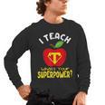 I Teach What's Your Superpower Superhero Teacher Men's Long Sleeve T-Shirt, trending gift