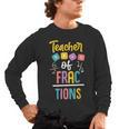 Teacher Of Fractions For Math Teacher Men's Long Sleeve T-Shirt, trending gift