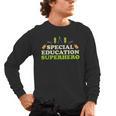 Teacher Superhero Student Educator Special Education Men's Long Sleeve T-Shirt, trending gift