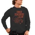 Tired Teachers Club Men's Long Sleeve T-Shirt, trending gift Tired Teachers Club Men's Long Sleeve T-Shirt, trending gift