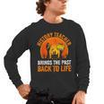 History Teacher Brings Past Back To Life Halloween Zombie Men's Long Sleeve T-Shirt, trending gift History Teacher Brings Past Back To Life Halloween Zombie Men's Long Sleeve T-Shirt, trending gift