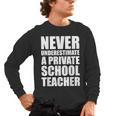 Never Underestimate A Private School Teacher Back To School Men's Long Sleeve T-Shirt, trending gift Never Underestimate A Private School Teacher Back To School Men's Long Sleeve T-Shirt, trending gift