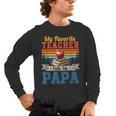 Vintage Retro My Favorite Teacher Calls Me Papa Father's Day Men's Long Sleeve T-Shirt, trending gift Vintage Retro My Favorite Teacher Calls Me Papa Father's Day Men's Long Sleeve T-Shirt, trending gift