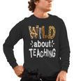 Wild About Teaching Teacher Student First Day Of School Men's Long Sleeve T-Shirt, trending gift Wild About Teaching Teacher Student First Day Of School Men's Long Sleeve T-Shirt, trending gift