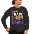 Will Trade Students For Candy Cute Halloween Costume Teacher For Men Women Kids Men's Long Sleeve T-Shirt, trending gift Will Trade Students For Candy Cute Halloween Costume Teacher For Men Women Kids Men's Long Sleeve T-Shirt, trending gift