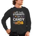 Will Trade Students For Candy Teacher Cute Halloween Men's Long Sleeve T-Shirt, trending gift Will Trade Students For Candy Teacher Cute Halloween Men's Long Sleeve T-Shirt, trending gift
