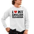 I Love My English Teacher Heart English Language Teachers For Men Women Kids Men's Long Sleeve T-Shirt, trending gift