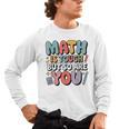 Math Is Tough But So Are You Motivational School Teacher Men's Long Sleeve T-Shirt, trending gift