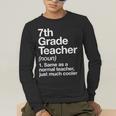 7th Grade Teacher Definition Back To School First Day Men's Long Sleeve T-Shirt, funny gift 7th Grade Teacher Definition Back To School First Day Men's Long Sleeve T-Shirt, funny gift