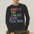 Admit It You Low Key Love ELA Bruh English Teacher Men's Long Sleeve T-Shirt, funny gift Admit It You Low Key Love ELA Bruh English Teacher Men's Long Sleeve T-Shirt, funny gift