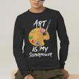Art Is My Superpower Drawing Art Teacher Artists Men's Long Sleeve T-Shirt, funny gift