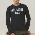ASL Mode Sign Language Deaf ASL Teacher Men's Long Sleeve T-Shirt, funny gift ASL Mode Sign Language Deaf ASL Teacher Men's Long Sleeve T-Shirt, funny gift