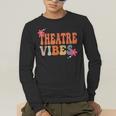 Theatre Vibes Teacher Man Women Youth Auditorium Concert Tee Men's Long Sleeve T-Shirt, funny gift Theatre Vibes Teacher Man Women Youth Auditorium Concert Tee Men's Long Sleeve T-Shirt, funny gift
