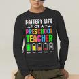 Battery Life Of a Preschool School Teacher School Week Men's Long Sleeve T-Shirt, funny gift