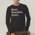Best Teacher Ever Best Teacher Ever T-Shirt For Men Women Men's Long Sleeve T-Shirt, funny gift Best Teacher Ever Best Teacher Ever T-Shirt For Men Women Men's Long Sleeve T-Shirt, funny gift