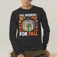 All Booked For Fall Book Pumpkin Autumn Thanksgiving Teacher Men's Long Sleeve T-Shirt, funny gift