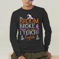 My Broom Broke So Now I Teach English English Teacher Witch Men's Long Sleeve T-Shirt, funny gift My Broom Broke So Now I Teach English English Teacher Witch Men's Long Sleeve T-Shirt, funny gift