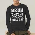 Bruh It's Field Day Teacher Boys Girls Kids Happy Field Day Men's Long Sleeve T-Shirt, funny gift