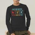 Bruh Science Like Magic But Real Teachers Students Scientist Men's Long Sleeve T-Shirt, funny gift Bruh Science Like Magic But Real Teachers Students Scientist Men's Long Sleeve T-Shirt, funny gift