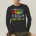 Some Call It Chaos We Call It Kindergarten Teacher Men's Long Sleeve T-Shirt, funny gift Some Call It Chaos We Call It Kindergarten Teacher Men's Long Sleeve T-Shirt, funny gift