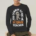 You Cannot Scare Me Im A Teacher 1st Grade Halloween Teacher Men Women Kids Men's Long Sleeve T-Shirt, funny gift You Cannot Scare Me Im A Teacher 1st Grade Halloween Teacher Men Women Kids Men's Long Sleeve T-Shirt, funny gift