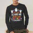 You Can't Scare Me I'm A Retired Teacher Shirt Halloween Men's Long Sleeve T-Shirt, funny gift You Can't Scare Me I'm A Retired Teacher Shirt Halloween Men's Long Sleeve T-Shirt, funny gift