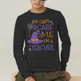 You Can't Scare Me I'm A Teacher For Men Women Men's Long Sleeve T-Shirt, funny gift