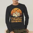 You Can't Scare Me I Teach 5th Grade Teacher Halloween Men Women Kids Men's Long Sleeve T-Shirt, funny gift You Can't Scare Me I Teach 5th Grade Teacher Halloween Men Women Kids Men's Long Sleeve T-Shirt, funny gift